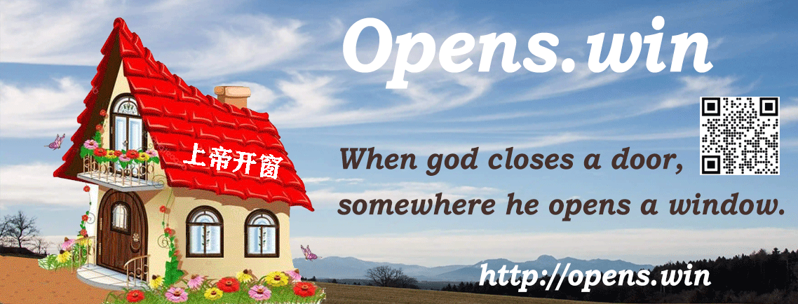 When God closes a door, somewhere he opens a window. （当上帝关闭一扇门的时候，他一定会在某处打开一扇窗。）